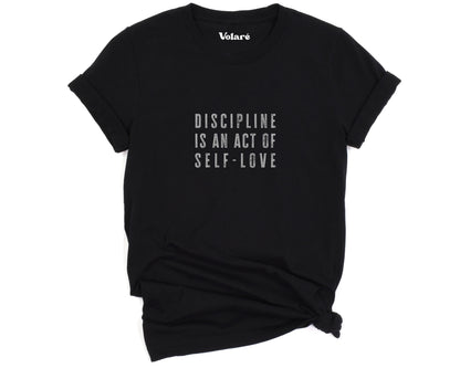 Discipline Is An Act Of Self-Love T-shirt
