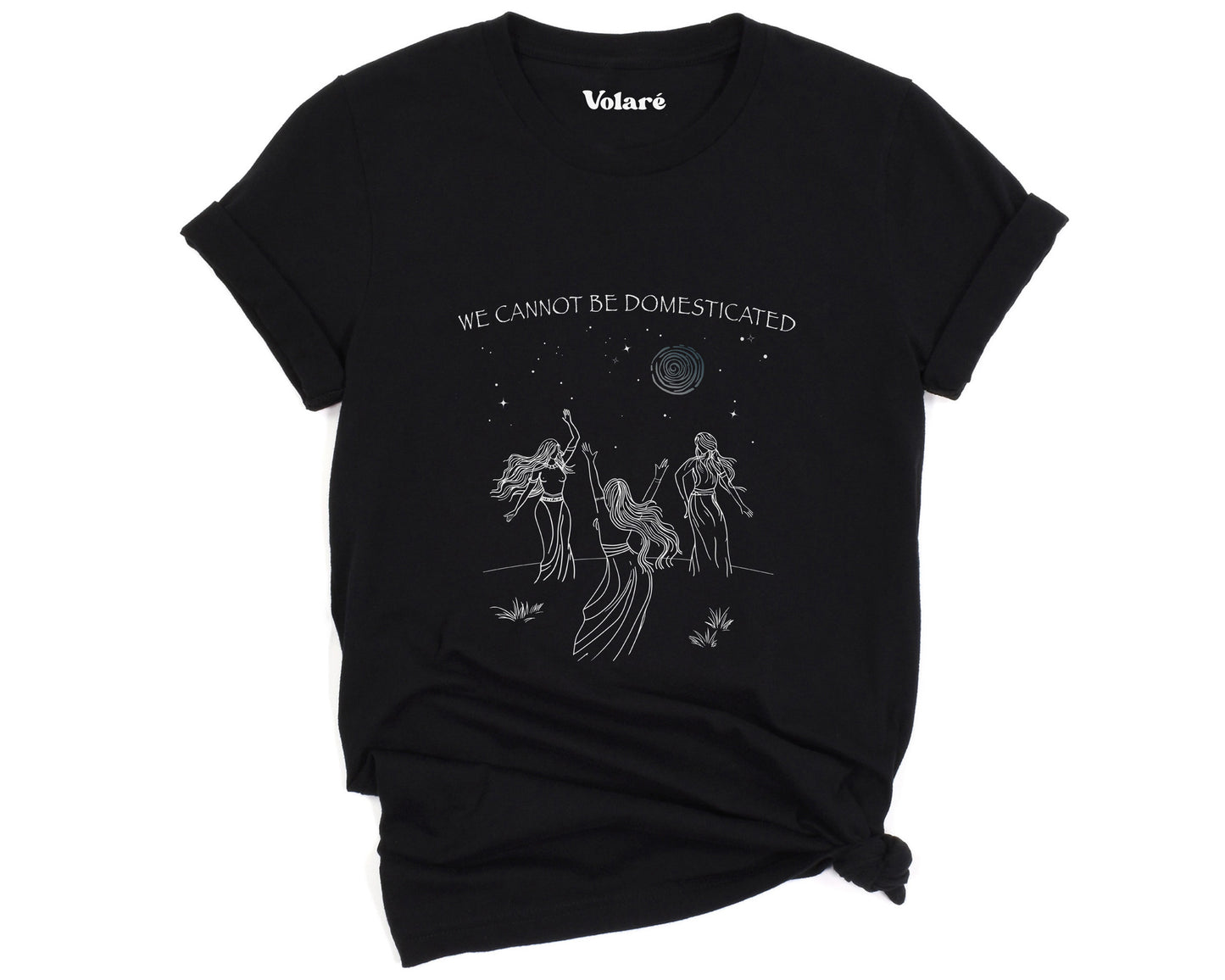 We Cannot Be Domesticated T-shirt