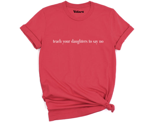 Teach Your Daughters To Say No Minimal T-shirt